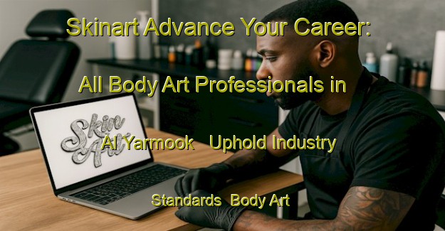 Skinart Advance Your Career: All Body Art Professionals in Al Yarmook - Uphold Industry Standards | Body Art Qualification Authority | BAQA-United Arab Emirates