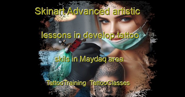 Skinart Advanced artistic lessons in develop tattoo skils in Maydaq area | TattooTraining | TattooClasses | SkinartTraining-United Arab Emirates