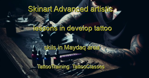 Skinart Advanced artistic lessons in develop tattoo skils in Maydaq area | TattooTraining | TattooClasses | SkinartTraining-United Arab Emirates