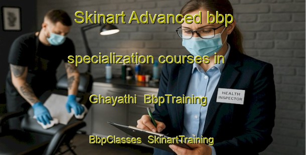 Skinart Advanced bbp specialization courses in Ghayathi | BbpTraining | BbpClasses | SkinartTraining-United Arab Emirates
