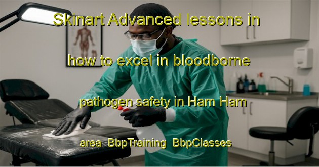 Skinart Advanced lessons in how to excel in bloodborne pathogen safety in Ham Ham area | BbpTraining | BbpClasses | SkinartTraining-United Arab Emirates