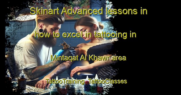 Skinart Advanced lessons in how to excel in tattooing in Mintaqat Al Khawr area | TattooTraining | TattooClasses | SkinartTraining-United Arab Emirates