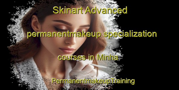 Skinart Advanced permanentmakeup specialization courses in Minha | #PermanentmakeupTraining #PermanentmakeupClasses #SkinartTraining-United Arab Emirates