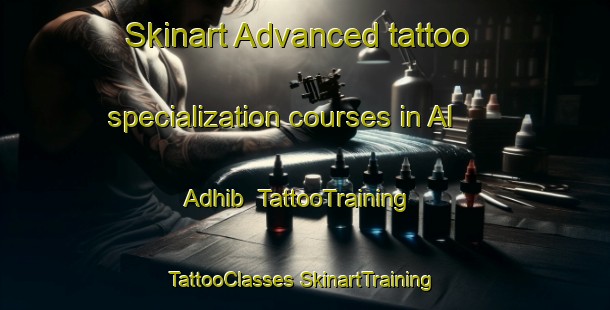 Skinart Advanced tattoo specialization courses in Al  Adhib | #TattooTraining #TattooClasses #SkinartTraining-United Arab Emirates