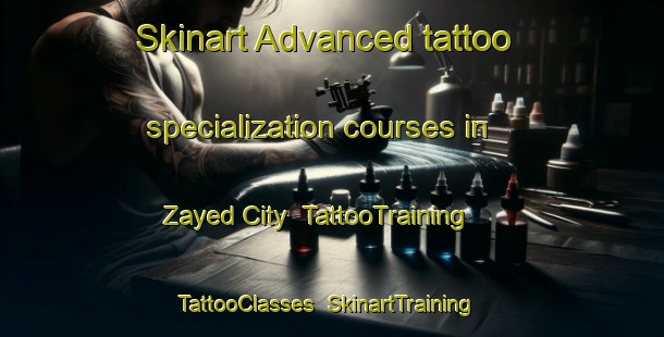 Skinart Advanced tattoo specialization courses in Zayed City | TattooTraining | TattooClasses | SkinartTraining-United Arab Emirates