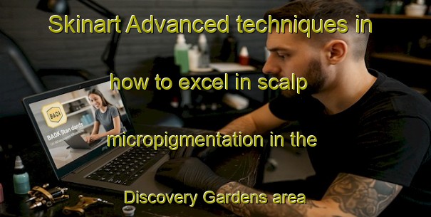 Skinart Advanced techniques in how to excel in scalp micropigmentation in the Discovery Gardens area | SmpTraining | SmpClasses | SkinartTraining-United Arab Emirates