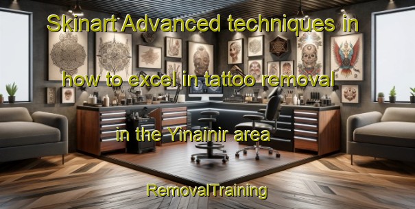 Skinart Advanced techniques in how to excel in tattoo removal in the Yinainir area | RemovalTraining | RemovalClasses | SkinartTraining-United Arab Emirates