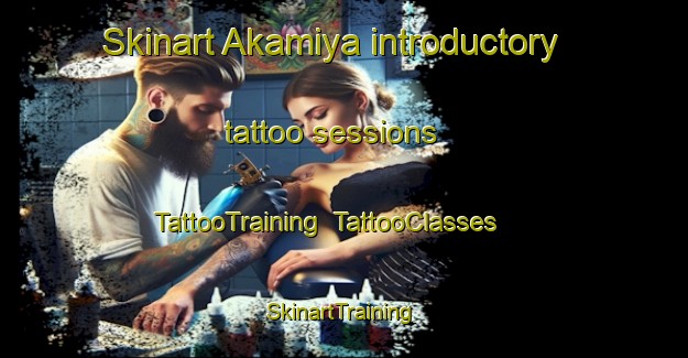 Skinart Akamiya introductory tattoo sessions | TattooTraining | TattooClasses | SkinartTraining-United Arab Emirates