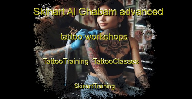 Skinart Al Ghabam advanced tattoo workshops | TattooTraining | TattooClasses | SkinartTraining-United Arab Emirates