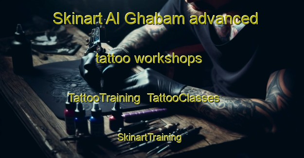 Skinart Al Ghabam advanced tattoo workshops | TattooTraining | TattooClasses | SkinartTraining-United Arab Emirates