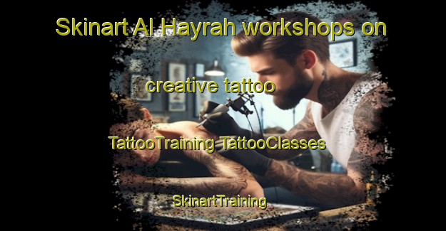 Skinart Al Hayrah workshops on creative tattoo | #TattooTraining #TattooClasses #SkinartTraining-United Arab Emirates