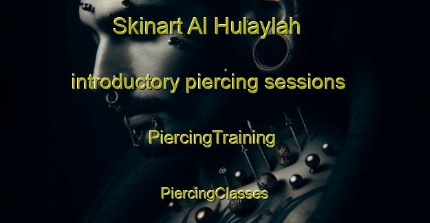 Skinart Al Hulaylah introductory piercing sessions | #PiercingTraining #PiercingClasses #SkinartTraining-United Arab Emirates