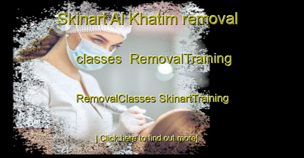 Skinart Al Khatim removal classes | #RemovalTraining #RemovalClasses #SkinartTraining-United Arab Emirates