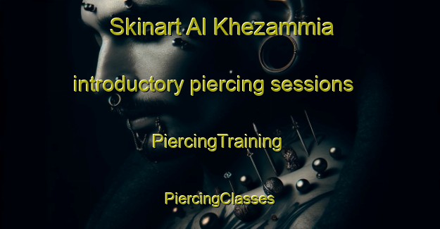 Skinart Al Khezammia introductory piercing sessions | #PiercingTraining #PiercingClasses #SkinartTraining-United Arab Emirates