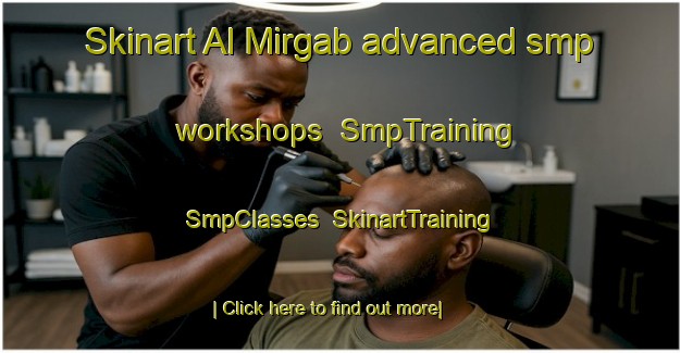 Skinart Al Mirgab advanced smp workshops | SmpTraining | SmpClasses | SkinartTraining-United Arab Emirates