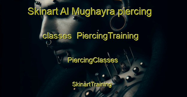 Skinart Al Mughayra piercing classes | #PiercingTraining #PiercingClasses #SkinartTraining-United Arab Emirates