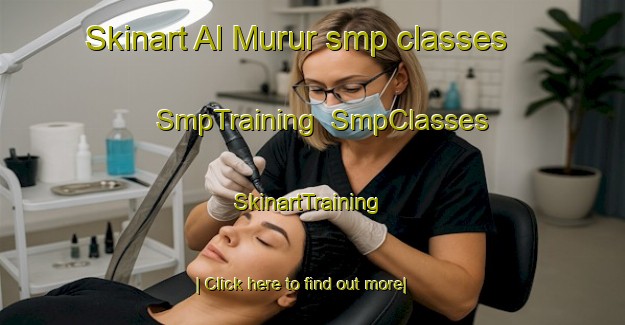 Skinart Al Murur smp classes | SmpTraining | SmpClasses | SkinartTraining-United Arab Emirates