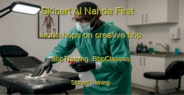 Skinart Al Nahda First workshops on creative bbp | BbpTraining | BbpClasses | SkinartTraining-United Arab Emirates