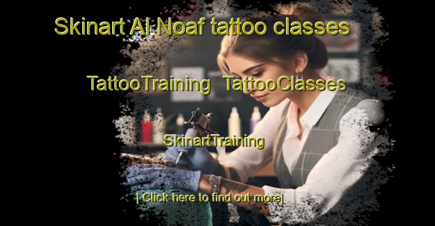 Skinart Al Noaf tattoo classes | TattooTraining | TattooClasses | SkinartTraining-United Arab Emirates