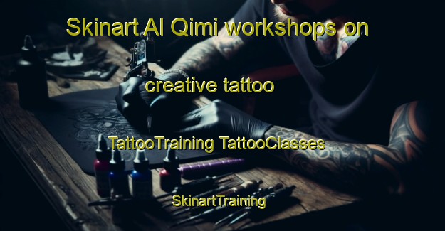 Skinart Al Qimi workshops on creative tattoo | #TattooTraining #TattooClasses #SkinartTraining-United Arab Emirates