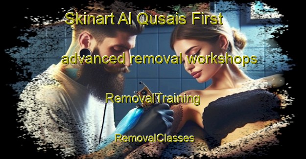 Skinart Al Qusais First advanced removal workshops | RemovalTraining | RemovalClasses | SkinartTraining-United Arab Emirates