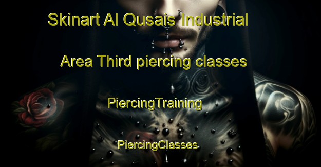 Skinart Al Qusais Industrial Area Third piercing classes | PiercingTraining | PiercingClasses | SkinartTraining-United Arab Emirates