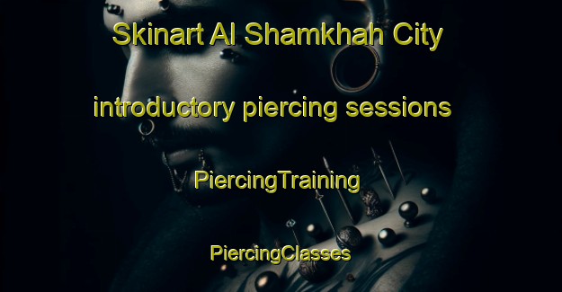 Skinart Al Shamkhah City introductory piercing sessions | #PiercingTraining #PiercingClasses #SkinartTraining-United Arab Emirates