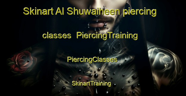 Skinart Al Shuwaiheen piercing classes | #PiercingTraining #PiercingClasses #SkinartTraining-United Arab Emirates