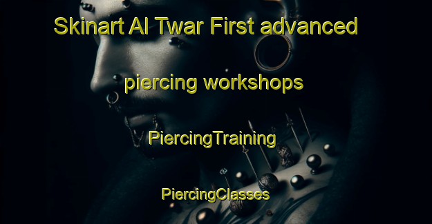 Skinart Al Twar First advanced piercing workshops | #PiercingTraining #PiercingClasses #SkinartTraining-United Arab Emirates