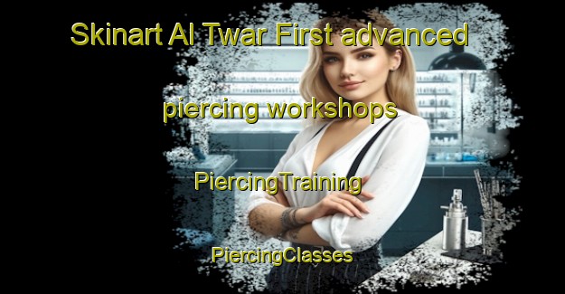 Skinart Al Twar First advanced piercing workshops | #PiercingTraining #PiercingClasses #SkinartTraining-United Arab Emirates