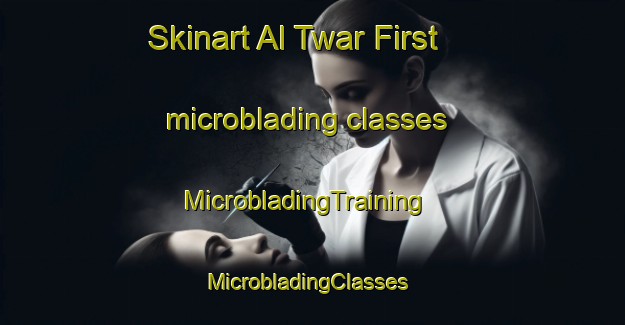 Skinart Al Twar First microblading classes | MicrobladingTraining | MicrobladingClasses | SkinartTraining-United Arab Emirates