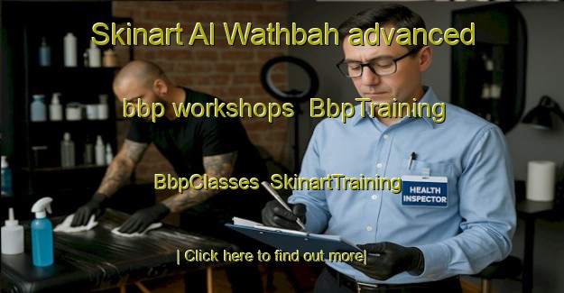 Skinart Al Wathbah advanced bbp workshops | BbpTraining | BbpClasses | SkinartTraining-United Arab Emirates