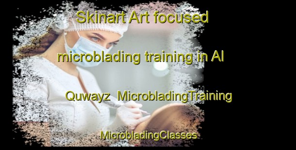 Skinart Art-focused microblading training in Al Quwayz | #MicrobladingTraining #MicrobladingClasses #SkinartTraining-United Arab Emirates