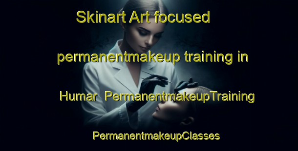 Skinart Art-focused permanentmakeup training in Humar | #PermanentmakeupTraining #PermanentmakeupClasses #SkinartTraining-United Arab Emirates