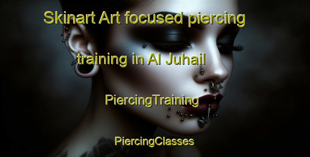 Skinart Art-focused piercing training in Al Juhail | #PiercingTraining #PiercingClasses #SkinartTraining-United Arab Emirates