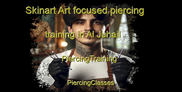 Skinart Art-focused piercing training in Al Juhail | #PiercingTraining #PiercingClasses #SkinartTraining-United Arab Emirates