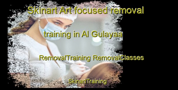 Skinart Art-focused removal training in Al Gulayaa | #RemovalTraining #RemovalClasses #SkinartTraining-United Arab Emirates