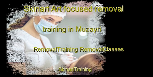 Skinart Art-focused removal training in Muzayri | #RemovalTraining #RemovalClasses #SkinartTraining-United Arab Emirates