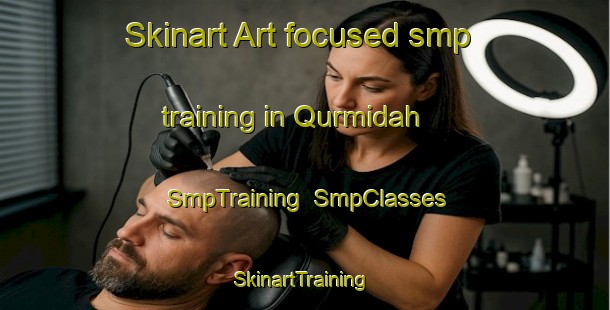 Skinart Art-focused smp training in Qurmidah | SmpTraining | SmpClasses | SkinartTraining-United Arab Emirates