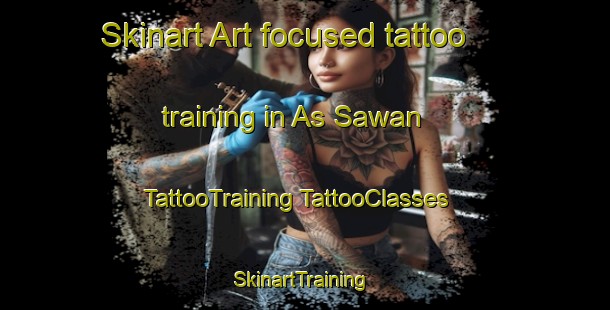 Skinart Art-focused tattoo training in As Sawan | #TattooTraining #TattooClasses #SkinartTraining-United Arab Emirates