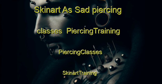 Skinart As Sad piercing classes | #PiercingTraining #PiercingClasses #SkinartTraining-United Arab Emirates