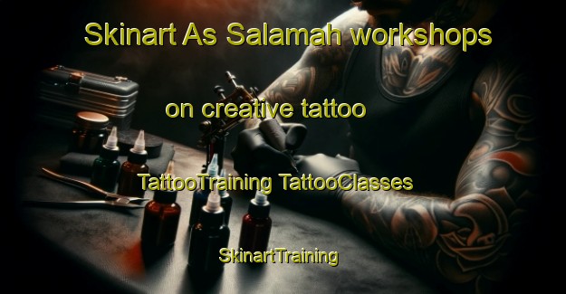 Skinart As Salamah workshops on creative tattoo | #TattooTraining #TattooClasses #SkinartTraining-United Arab Emirates