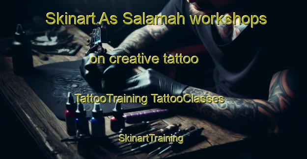 Skinart As Salamah workshops on creative tattoo | #TattooTraining #TattooClasses #SkinartTraining-United Arab Emirates