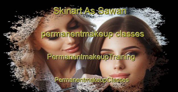 Skinart As Sawan permanentmakeup classes | PermanentmakeupTraining | PermanentmakeupClasses | SkinartTraining-United Arab Emirates