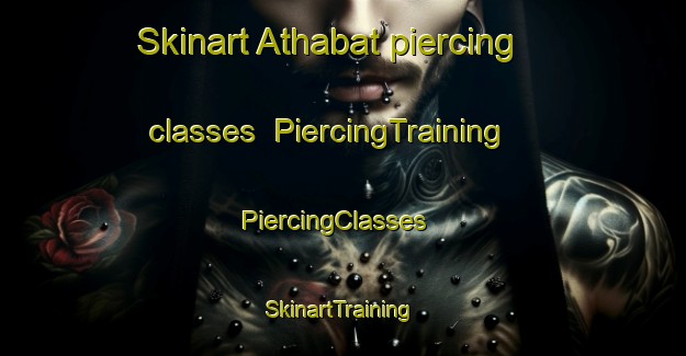 Skinart Athabat piercing classes | PiercingTraining | PiercingClasses | SkinartTraining-United Arab Emirates