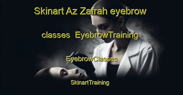 Skinart Az Zafrah eyebrow classes | EyebrowTraining | EyebrowClasses | SkinartTraining-United Arab Emirates