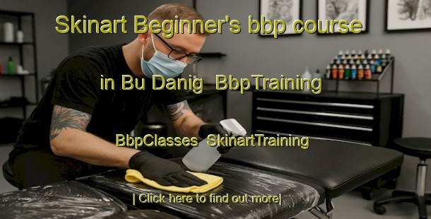 Skinart Beginner's bbp course in Bu Danig | BbpTraining | BbpClasses | SkinartTraining-United Arab Emirates