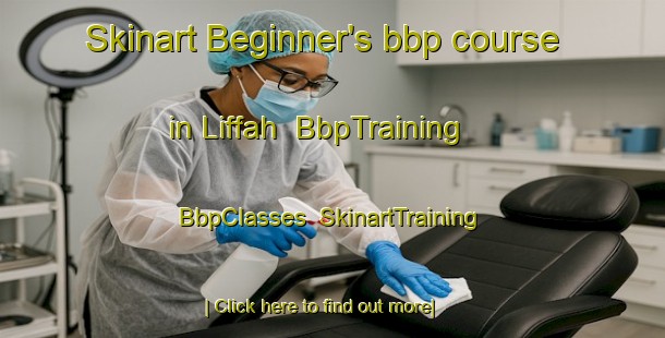 Skinart Beginner's bbp course in Liffah | BbpTraining | BbpClasses | SkinartTraining-United Arab Emirates
