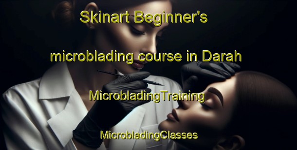 Skinart Beginner's microblading course in Darah | #MicrobladingTraining #MicrobladingClasses #SkinartTraining-United Arab Emirates