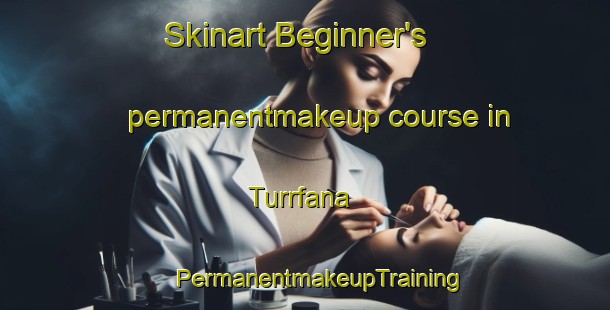 Skinart Beginner's permanentmakeup course in Turrfana | #PermanentmakeupTraining #PermanentmakeupClasses #SkinartTraining-United Arab Emirates